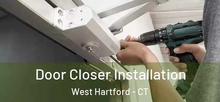 Door Closer Installation West Hartford - CT