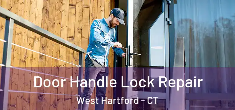 Door Handle Lock Repair West Hartford - CT