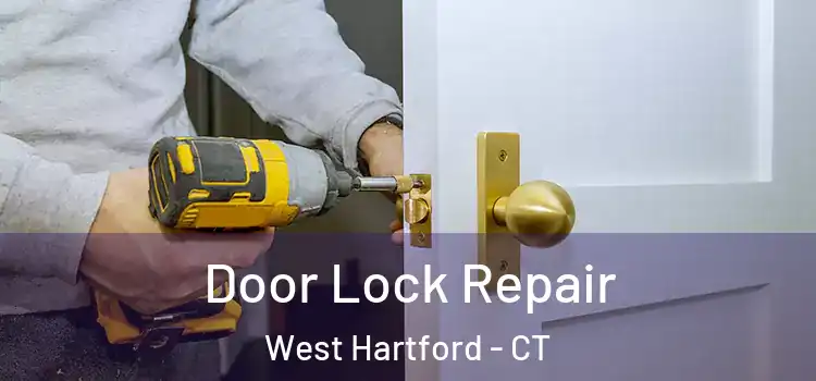 Door Lock Repair West Hartford - CT