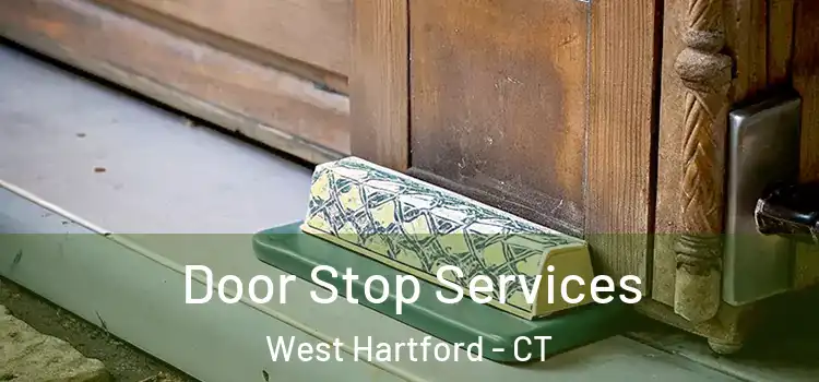 Door Stop Services West Hartford - CT