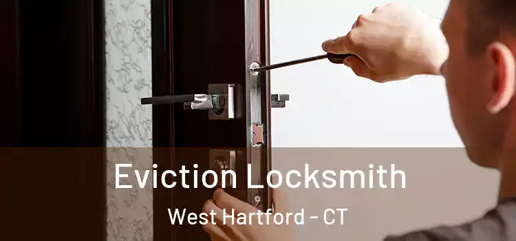 Eviction Locksmith West Hartford - CT