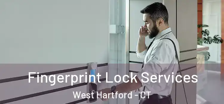 Fingerprint Lock Services West Hartford - CT