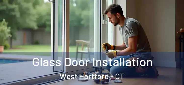 Glass Door Installation West Hartford - CT