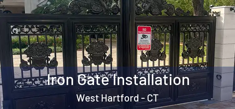 Iron Gate Installation West Hartford - CT