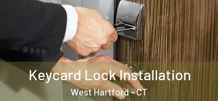 Keycard Lock Installation West Hartford - CT