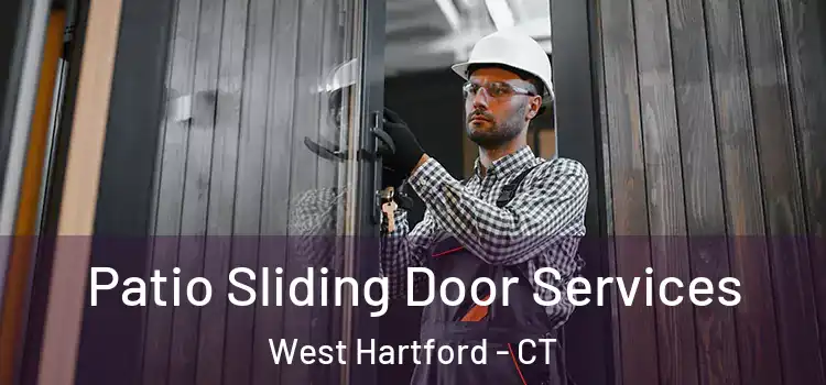 Patio Sliding Door Services West Hartford - CT