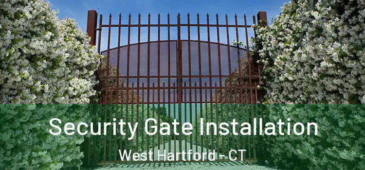 Security Gate Installation West Hartford - CT
