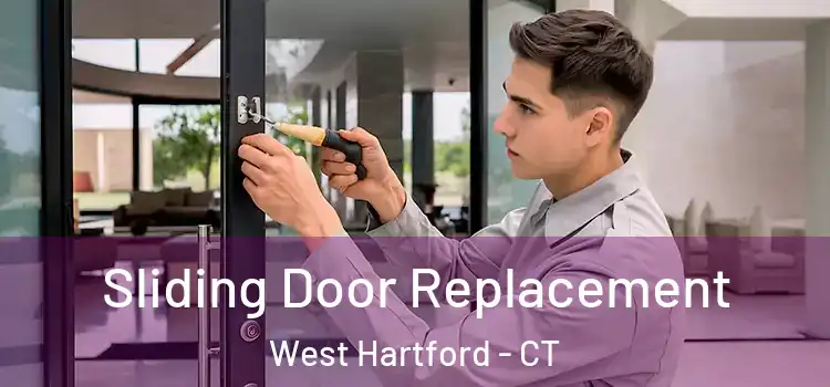 Sliding Door Replacement West Hartford - CT