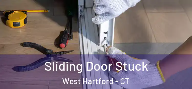 Sliding Door Stuck West Hartford - CT