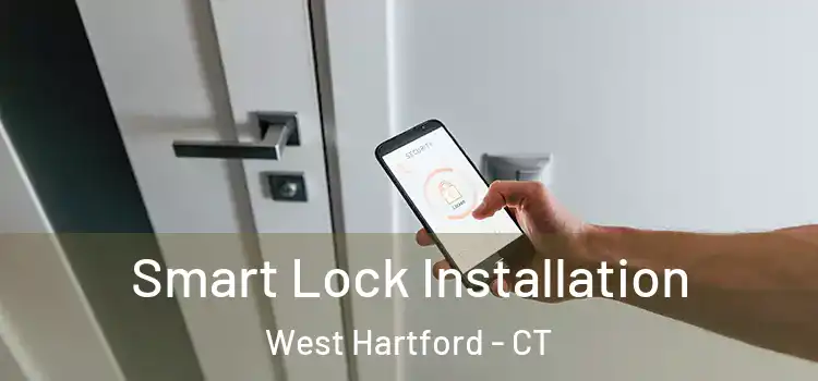 Smart Lock Installation West Hartford - CT