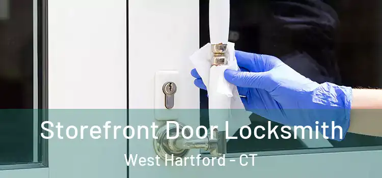 Storefront Door Locksmith West Hartford - CT